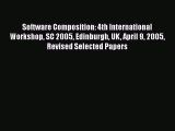 Read Software Composition: 4th International Workshop SC 2005 Edinburgh UK April 9 2005 Revised