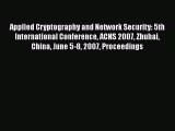 Read Applied Cryptography and Network Security: 5th International Conference ACNS 2007 Zhuhai