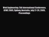 Read Web Engineering: 5th International Conference ICWE 2005 Sydney Australia July 27-29 2005