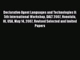 Read Declarative Agent Languages and Technologies V: 5th International Workshop DALT 2007 Honolulu
