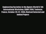 Read Engineering Societies in the Agents World V: 5th International Workshop ESAW 2004 Toulouse