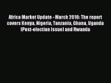 [PDF] Africa Market Update - March 2016: The report covers Kenya Nigeria Tanzania Ghana Uganda
