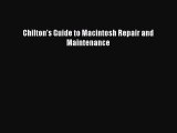 Read Chilton's Guide to Macintosh Repair and Maintenance Ebook Free