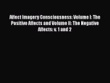 Read Affect Imagery Consciousness: Volume I: The Positive Affects and Volume II: The Negative