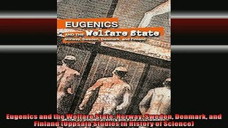 READ book  Eugenics and the Welfare State Norway Sweden Denmark and Finland Uppsala Studies in Full EBook