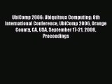 Read UbiComp 2006: Ubiquitous Computing: 8th International Conference UbiComp 2006 Orange County