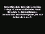 Read Formal Methods for Computational Systems Biology: 8th International School on Formal Methods