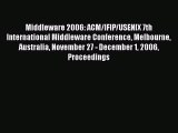 Read Middleware 2006: ACM/IFIP/USENIX 7th International Middleware Conference Melbourne Australia