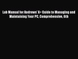 Read Lab Manual for Andrews' A  Guide to Managing and Maintaining Your PC Comprehensive 6th