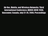 Read Ad-Hoc Mobile and Wireless Networks: Third International Conference ADHOC-NOW 2004 Vancouver