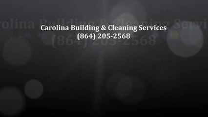 Carolina Building & Cleaning Services - (864) 205-2568