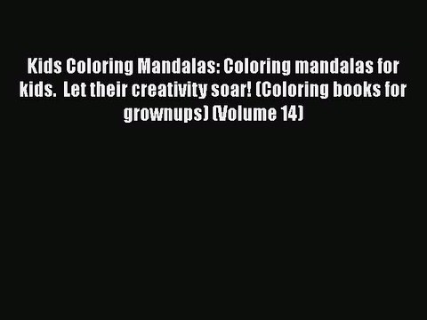 Read Books Kids Coloring Mandalas: Coloring mandalas for kids. Let their creativity soar!