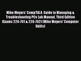 Read Mike Meyers' CompTIA A  Guide to Managing & Troubleshooting PCs Lab Manual Third Edition