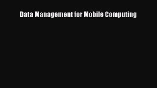 Read Data Management for Mobile Computing PDF Free