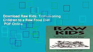 Download Raw Kids: Transitioning Children to a Raw Food Diet  PDF Online