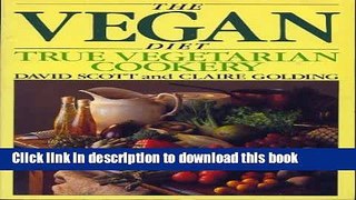 Read The Vegan Diet: true vegetarian cookery  Ebook Free