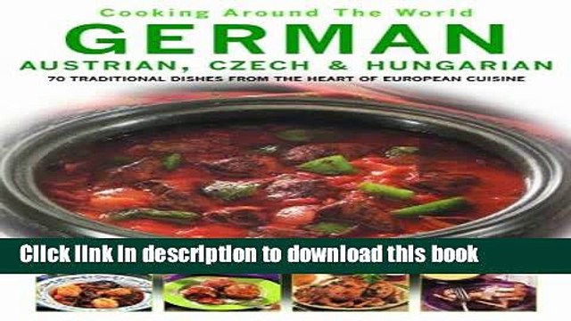 Read German, Austrian, Czech and Hungarian: 70 Traditional Dishes from the Heart of European