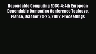 Read Dependable Computing EDCC-4: 4th European Dependable Computing Conference Toulouse France