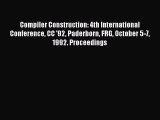 Read Compiler Construction: 4th International Conference CC '92 Paderborn FRG October 5-7 1992.