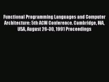 Download Functional Programming Languages and Computer Architecture: 5th ACM Conference. Cambridge