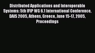 Read Distributed Applications and Interoperable Systems: 5th IFIP WG 6.1 International Conference