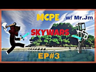 MCPE Skywars Ep#3: W/ Mr. JM!