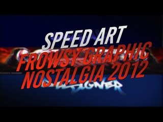 Speed art Frowsy Graphic Contest  (CaisArts Designer NOSTALGIA 2012)