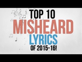 Top 10 MISHEARD LYRICS of 2015-16 | HD