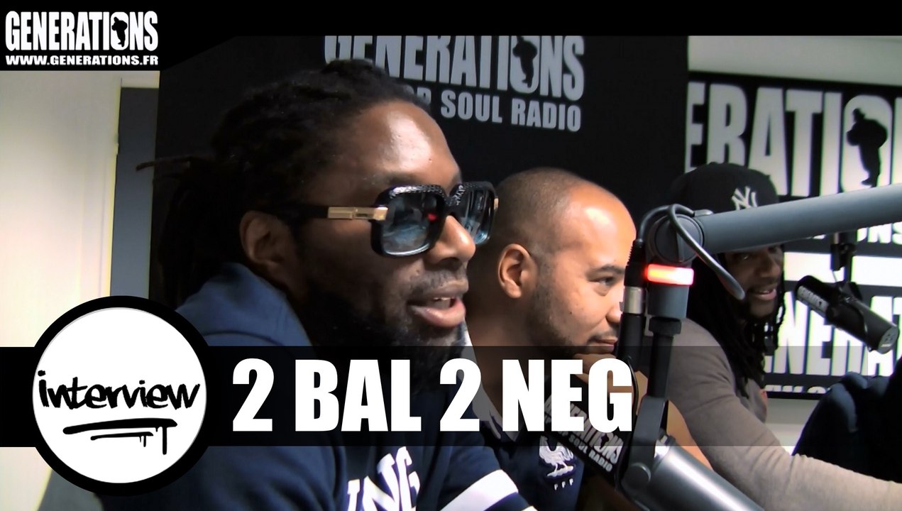2 Bal 2 Neg - Interview (Live des studios de Generations)