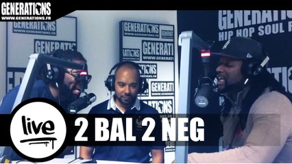 2 Bal 2 Neg - Accepte Mon Concept (Live des studios de Generations)