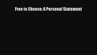 Read Free to Choose: A Personal Statement Ebook Free