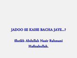 JADOO SE KAISE BACHA JAYE..._ Sheikh Abdullah Nasir Rahmani Hafizahullah