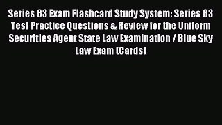 Read Series 63 Exam Flashcard Study System: Series 63 Test Practice Questions & Review for