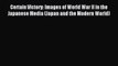 Read Certain Victory: Images of World War II in the Japanese Media (Japan and the Modern World)