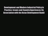 Read Development and Modern Industrial Policy in Practice: Issues and Country Experiences (In