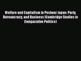 Read Welfare and Capitalism in Postwar Japan: Party Bureaucracy and Business (Cambridge Studies