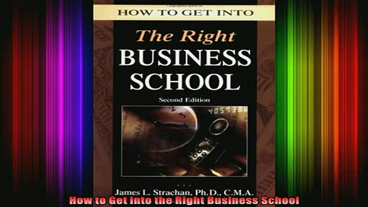 READ book  How to Get into the Right Business School Full Free