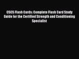 Read CSCS Flash Cards: Complete Flash Card Study Guide for the Certified Strength and Conditioning