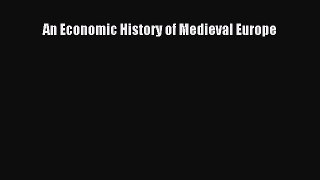 Download An Economic History of Medieval Europe PDF Free