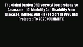 Read The Global Burden Of Disease: A Comprehensive Assessment Of Mortality And Disability From