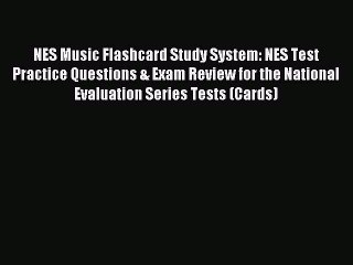 Read NES Music Flashcard Study System: NES Test Practice Questions & Exam Review for the National