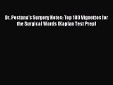 Read Dr. Pestana's Surgery Notes: Top 180 Vignettes for the Surgical Wards (Kaplan Test Prep)