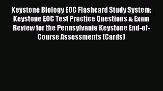 Read Keystone Biology EOC Flashcard Study System: Keystone EOC Test Practice Questions & Exam