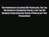 Read The PowerScore Essential SAT Flashcards: The Top 100 Sentence Completion Words & the Top