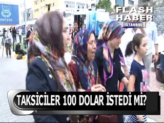 Atatürk Havalimanı saldırısından sonra taksiciler, 100 dolar mı istedi?