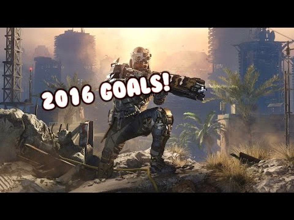 My Goals for 2016!! (Black Ops 3 Commentary)