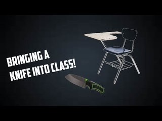 Bringing a Knife Into Class!!