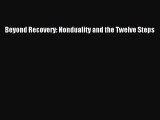 Read Beyond Recovery: Nonduality and the Twelve Steps Ebook Free