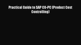 [Online PDF] Practical Guide to SAP CO-PC (Product Cost Controlling)  Full EBook