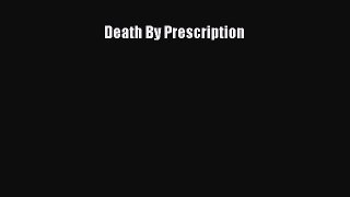 Download Death By Prescription Ebook Free